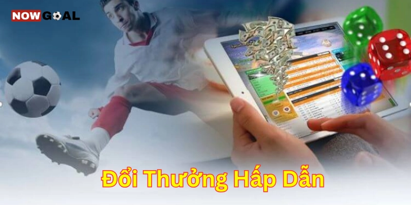 Về Chúng Tôi NowGoal: Trang Cập Nhật Tỷ Số Trực Tuyến 3 Đổi thưởng hấp dẫn với kho giải trí đa dạng