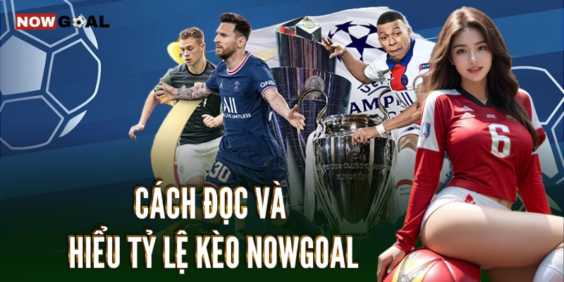 Tỷ Lệ Kèo Nowgoal: Cập Nhật Mới Và Chi Tiết Từng Trận Đấu 3 Cách đọc và hiểu tỷ lệ kèo Nowgoal