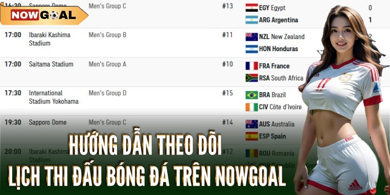 Lịch Thi Đấu Bóng Đá Nowgoal: Cập Nhật Các Trận Đấu Hấp Dẫn 4 Hướng dẫn theo dõi lịch thi đấu bóng đá