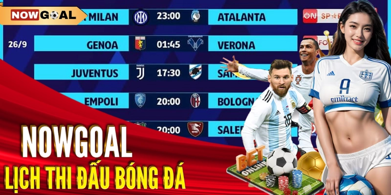 Lịch Thi Đấu Bóng Đá Nowgoal: Cập Nhật Các Trận Đấu Hấp Dẫn 1 Tại sao nên theo dõi lịch thi đấu bóng đá tại Nowgoal?