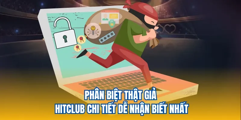 Phân Biệt Thật Giả Hitclub – Nhận Biết Đúng Cổng Game An Toàn 2 Phân biệt thật giả Hitclub chi tiết